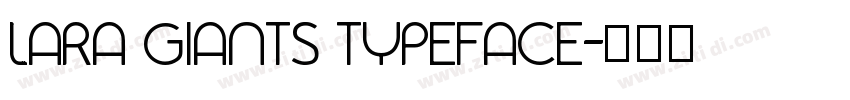 LARA GIANTS TYPEFACE字体转换